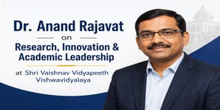 Dr. Anand Rajavat on Research, Innovation & Academic Leadership at Shri Vaishnav Vidyapeeth Vishwavidyalaya